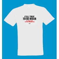 t-shirt - λευκό - I'LL TRY TO BE NICER IF YOU TRY TO BE SMARTER μετάφραση - ΘΑ ΠΡΟΣΠΑΘΗΣΩ ΝΑ ΕΙΜΑΙ ΠΙΟ ΕΥΓΕΝΙΚΗ (ΟΣ) - ΕΑΝ ΠΡΟΣΠΑΘΗΣΕΙΣ ΝΑ ΓΙΝΕΙΣ ΕΞΥΠΝΟΤΕΡΟΣ